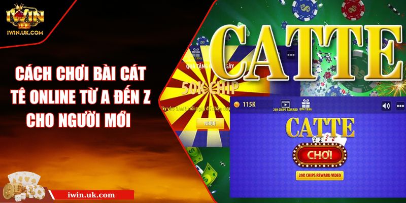 Cách Chơi Bài Cát Tê Online Từ A Đến Z Cho Người Mới