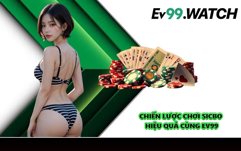 Chiến lược chơi Sicbo hiệu quả cùng EV99